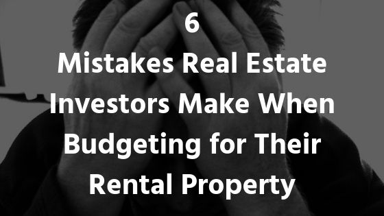 Mistakes-Real-Estate-Budgeting-Rental-Property-Floridarealty&Amp;Sales