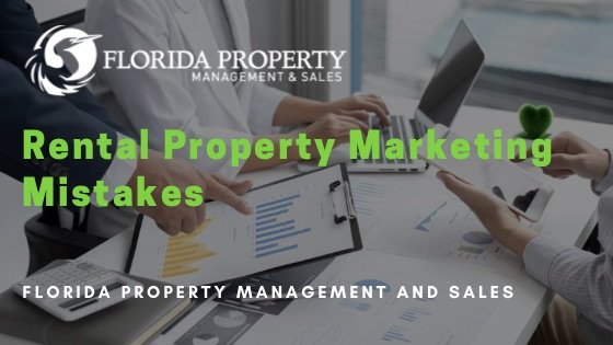 Rental Property Marketing Mistakes Florida Property Management Sales